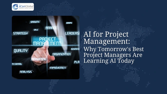 AI for Project Management: Why Tomorrow's Best Project Managers Are Learning AI Today